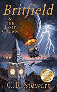 C. R. Stewart Britfield and The Lost Crown (Britfield Series, Book I) Best SDBA Children's Fiction 2020